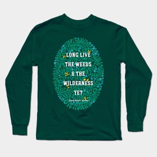 Weeds and Wilderness Long Sleeve T-Shirt